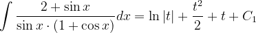 \dpi{120} \int \frac{2+\sin x}{ \sin x\cdot \left ( 1+\cos x \right )}dx=\ln \left | t \right |+\frac{t^{2}}{2}+t+C_{1}